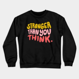 Stronger Than You Think Crewneck Sweatshirt